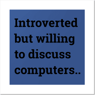 Introverted but willing to discuss computers ... Posters and Art